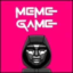 THE MEME GAME MEMEGAME